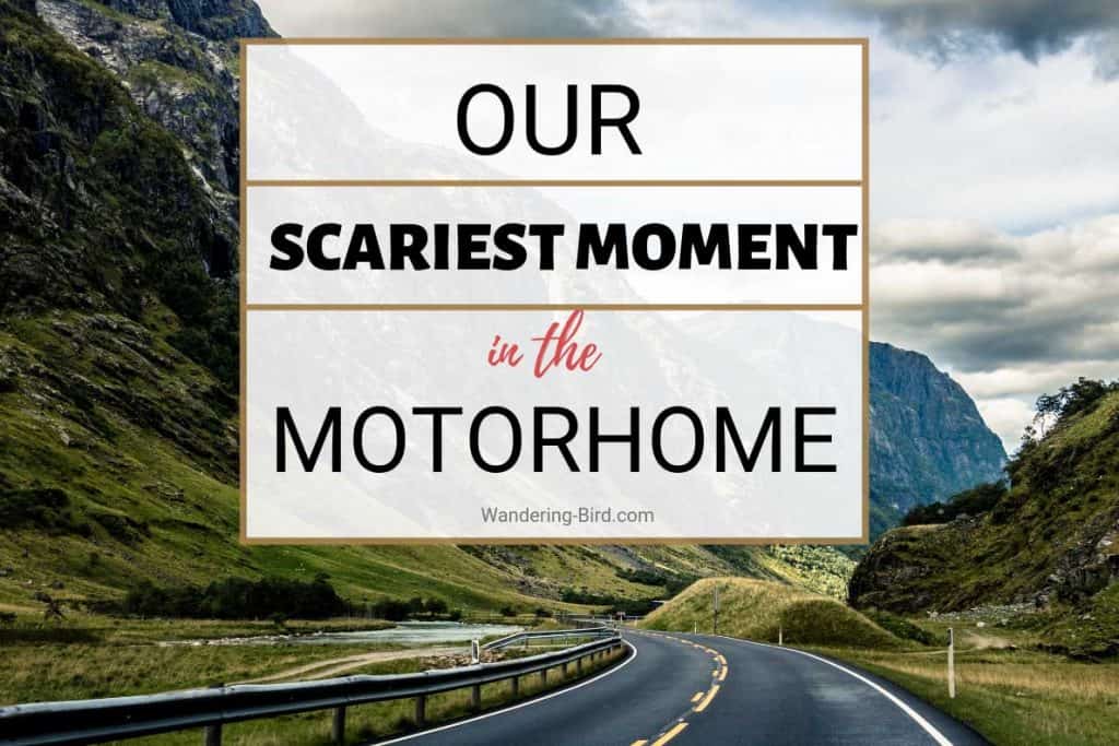 our scariest moment in the motorhome