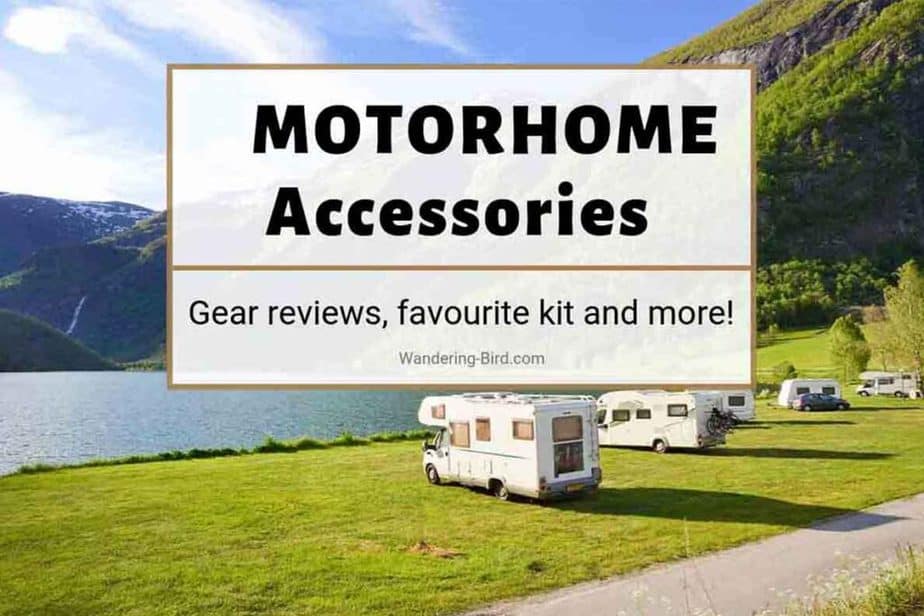 Motorhome accessories- the best and essential motorhome accessories for motorhome & campervan travel