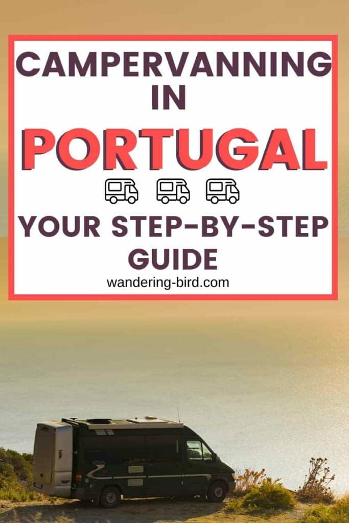 Campervanning in Portugal- complete guide on how to tour Portugal in a van.