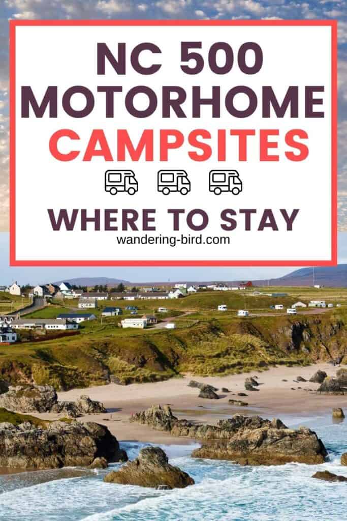 Driving the North Coast 500 with a motorhome, campervan or caravan? Here are some of the best campsites on the route, when they're open and what facilties they offer- everything you need to plan your NC500 Scotland road trip 